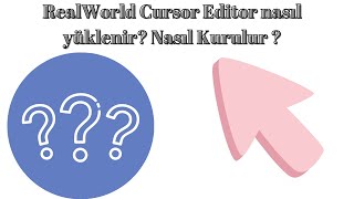 Realworld Cursor Editor Nasıl İndirilir?Nasıl Kurulur? -Realworld Cursor Editor Dersleri1