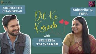 Heartthrob Siddharth Chandekar on Dil Ke Kareeb with Sulekha Talwalkar !!!