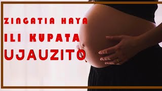 Mambo 4 Muhimu ya kuzingatia Ili Kupata Ujauzito