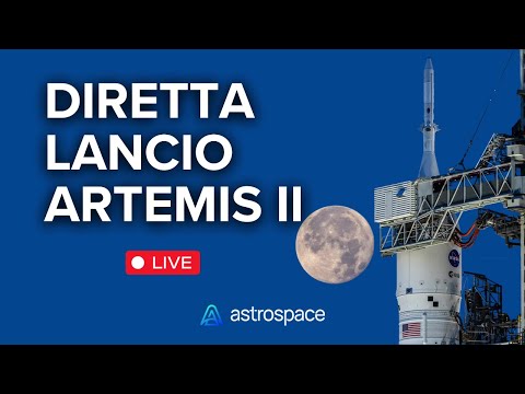 Video Diretta lancio Artemis II - L'Umanità torna sulla Luna!