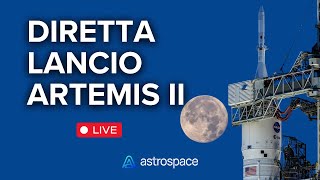 Diretta lancio Artemis II - L'Umanità torna sulla Luna!