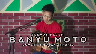 BANYU MOTO - SLEMAN RECEH BY ROZAK ARRAFIQ (LIVE COVER)