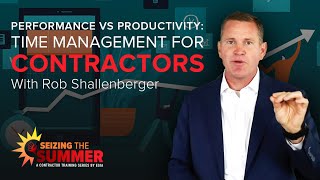 Performance vs Productivity: Time Management for Contractors