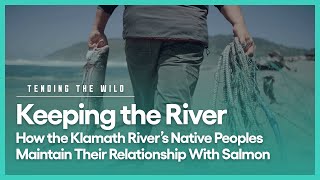 Keeping the River | Tending the Wild | Season 1, Episode 2