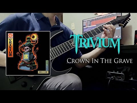 Trivium - Crown In The Grave (Full Guitar Cover & Tabs)