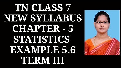 7th Maths T-3 Ch-5 Statistics Example-5.6 | Samacheer One plus One channel