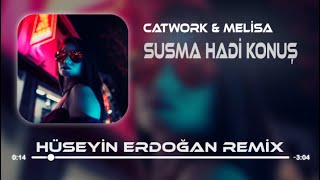 Catwork & Melisa - Susma ( Hüseyin Erdoğan Remix ) Resimi