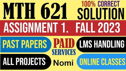 MTH621 Assignment 1 Fall 2023 Solution|MTH 621|Assignment|Mathematical Induction|supremum|infimumVU
