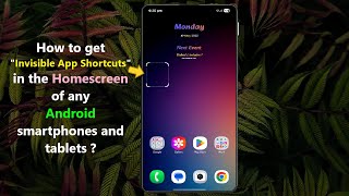 How to get " Invisible App Shortcuts " in the Homescreen of any Android smartphones and tablets ?
