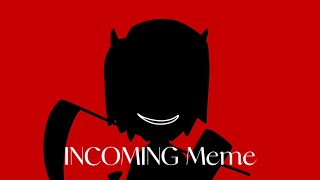 INCOMING Meme (Ft. My OC’s)