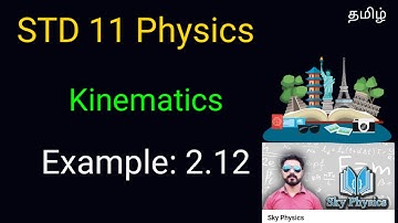 Example 2.12||kinematics||Unit 2||STD 11 Physics||Tamil