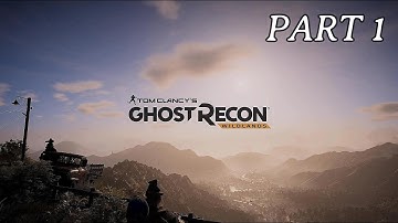 GHOST RECON WILDLANDS | PART 1 CHARACTER CREATION GAME INTRODUCTION | (PC) FULL GAMEPLAY