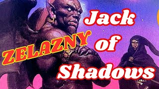 Jack of Shadows...a ZELANTASY!!!