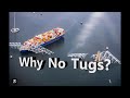 Why no tugs  mv dalikey bridge baltimore