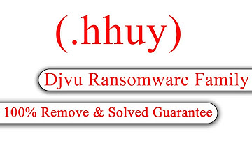 || SOLVED || Hhuy (.hhuy) Djvu ransomware virus - removal and decryption