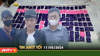 Tin tức an ninh trật tự nóng, thời sự Việt Nam mới nhất 24h tối ngày 17\/5 | ANTV