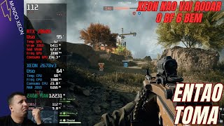 Battlefield 6 NO XEON 2678V3 + RTX 2060S - pra quem fala que XEON nao presta
