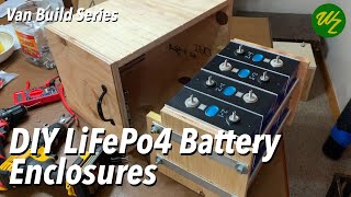 DIY LiFePo4 Battery Enclosures - Van Build Series