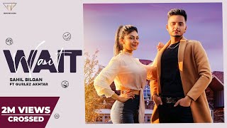 Wait (Full Video) Sahil Bilgan | Gurlez Akhtar| Rupan Bal | Latest Punjabi song 2021
