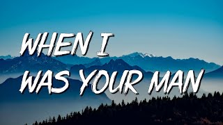 When I Was Your Man - Bruno Mars (Lyrics)