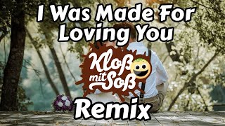 I Was Made For Lovin You Remix