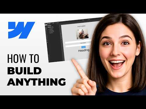 How To Build ANYTHING In Webflow