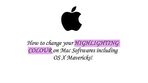 How to change your highlighting colour on Mac Softwares inc. OS X Mavericks | Lariseca
