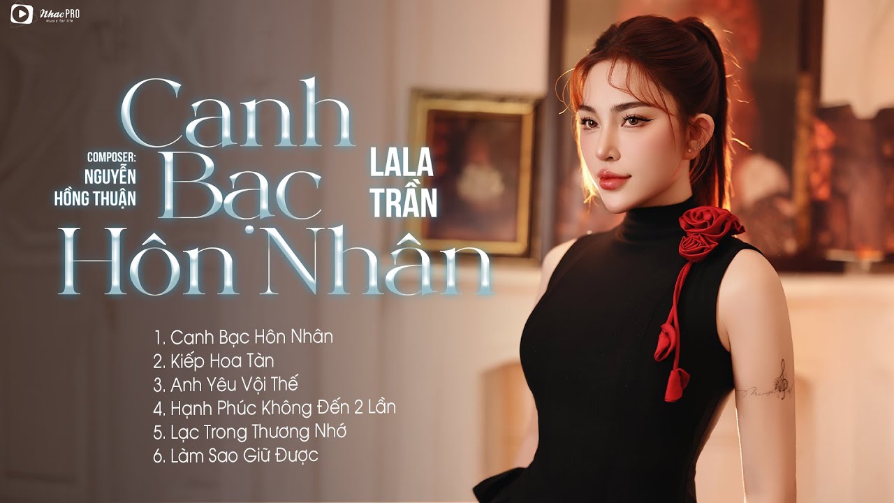 Album Canh Bạc Hôn Nhân - LaLa Trần | Liên Khúc Nhạc Trẻ Ballad Hay Nhất Của LaLa Trần 2025
