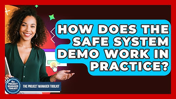 How Does The SAFe System Demo Work In Practice? - The Project Manager Toolkit