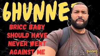 6Hunnet said Bricc Baby gets BULLIED because HE isn't PROTECTING him anymore! #6hunnet #wack100