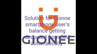 How to be be safe from balance getting deducted on Gionne smartphone? screenshot 3