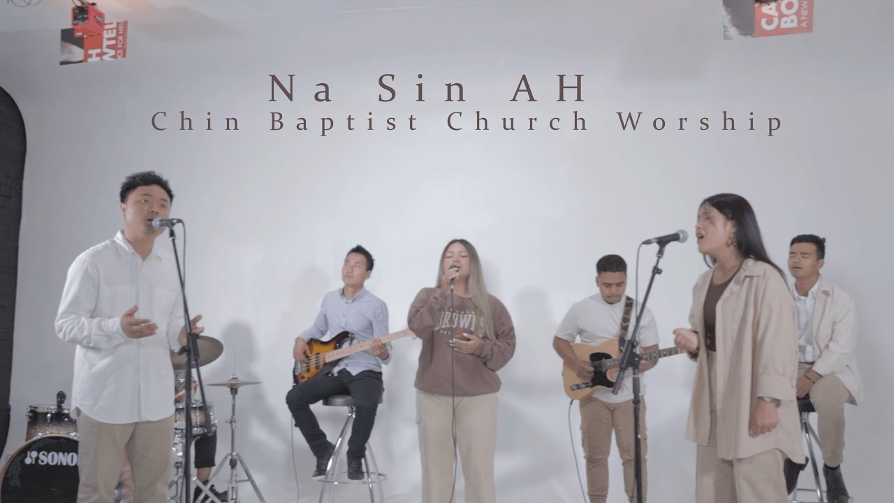 Na Sin Ah   Chin Baptist Church Worship