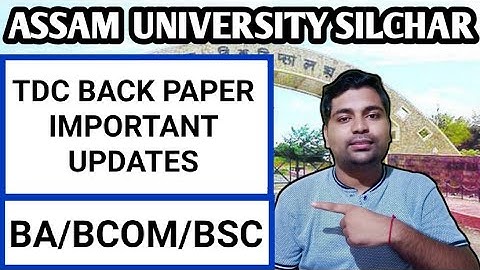 TDC back paper important updates | BA Bcom & Bsc | Assam University | Pranoy Roy