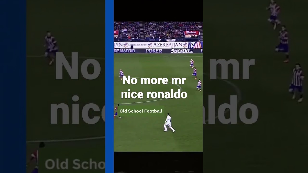 No more Mr Nice Ronaldo!