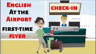 : English At The Airport - First Time Flyer (Basic Everyday Life English Conversation)
