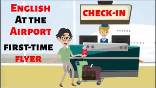 English At The Airport  First Time Flyer (Basic Everyday Life English Conversation)