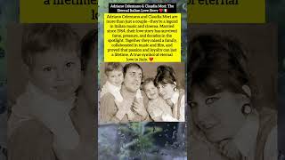 Adriano Celentano & Claudia Mori: The Eternal Italian Love Story ❤️🇮🇹