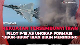 Pilot F-15 AS yang Ditembak Jatuh Ungkap Formasi Ngeri 'Ubur-ubur' Militer Iran | OneNews Update