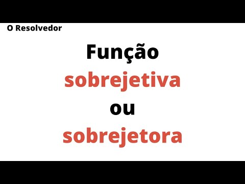 Quando uma função é sobrejetiva ou sobrejetora? Sabe dizer?