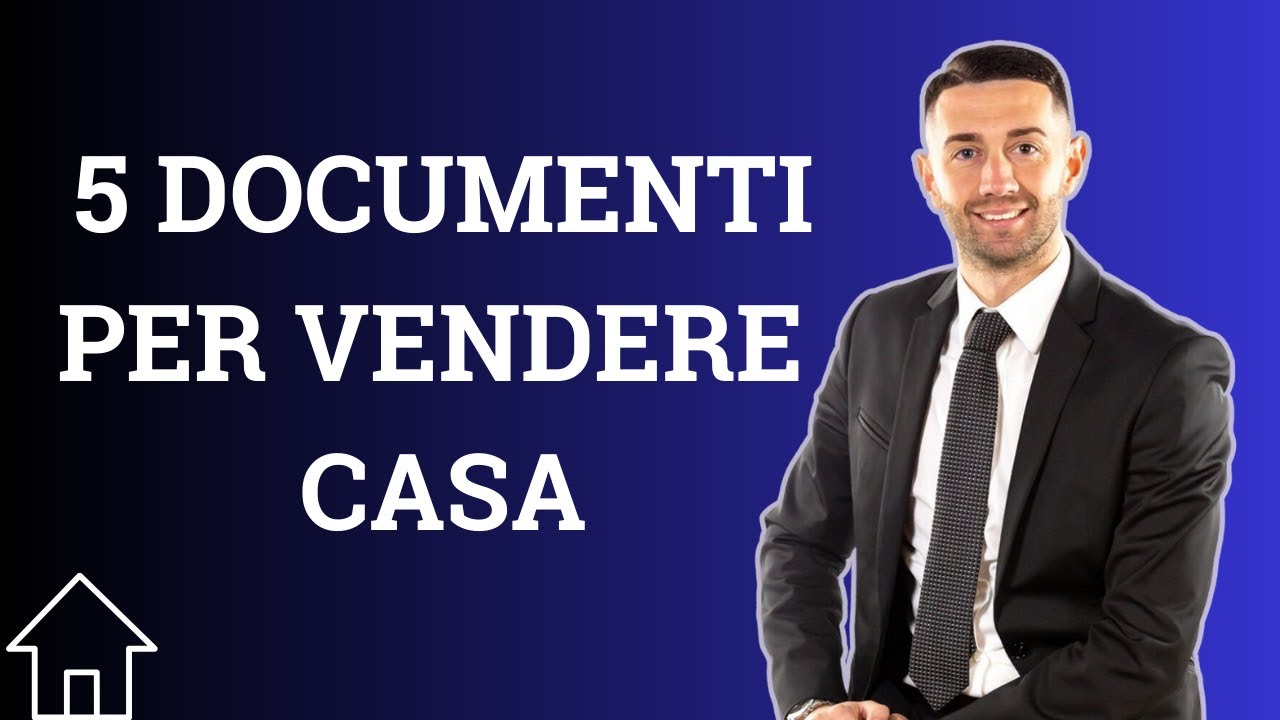 Vendere Casa Velocemente: 5 Documenti FONDAMENTALI per Vendere la Tua ...