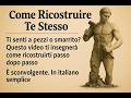 Come Ricostruire Te Stesso Parte-1 | Impara l’Italiano con una Lezione Motivazionale 🔥