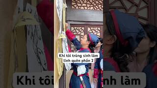 Khi tôi trùng sinh làm lính quèn phần 2 #shorts