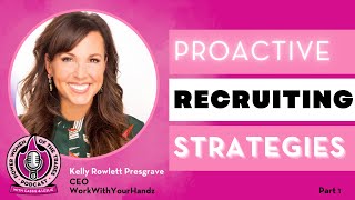 Beyond Job Boards: Proactive Recruiting with Kelly Rowlett Presgrave [Part 1]