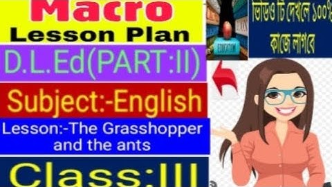 Mecro Lesson Plan -Class:-iii(English:-The Grasshopper and the ants)✍️(Education Power @111)#D.L.Ed#