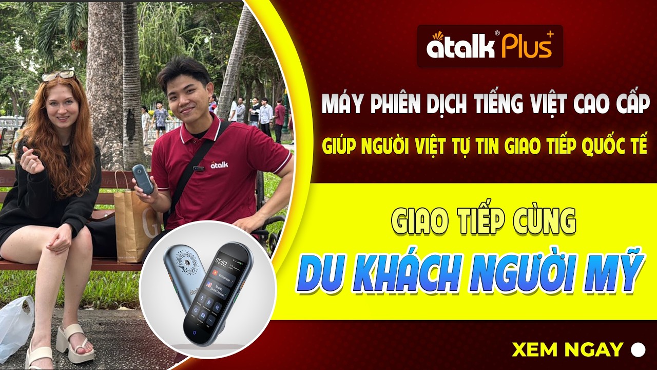 Giao Tiếp Cùng Giáo Viên Bản Xứ Bằng Máy Dịch ATalk Plus+ | Dịch Nhanh RÕ NGHĨA