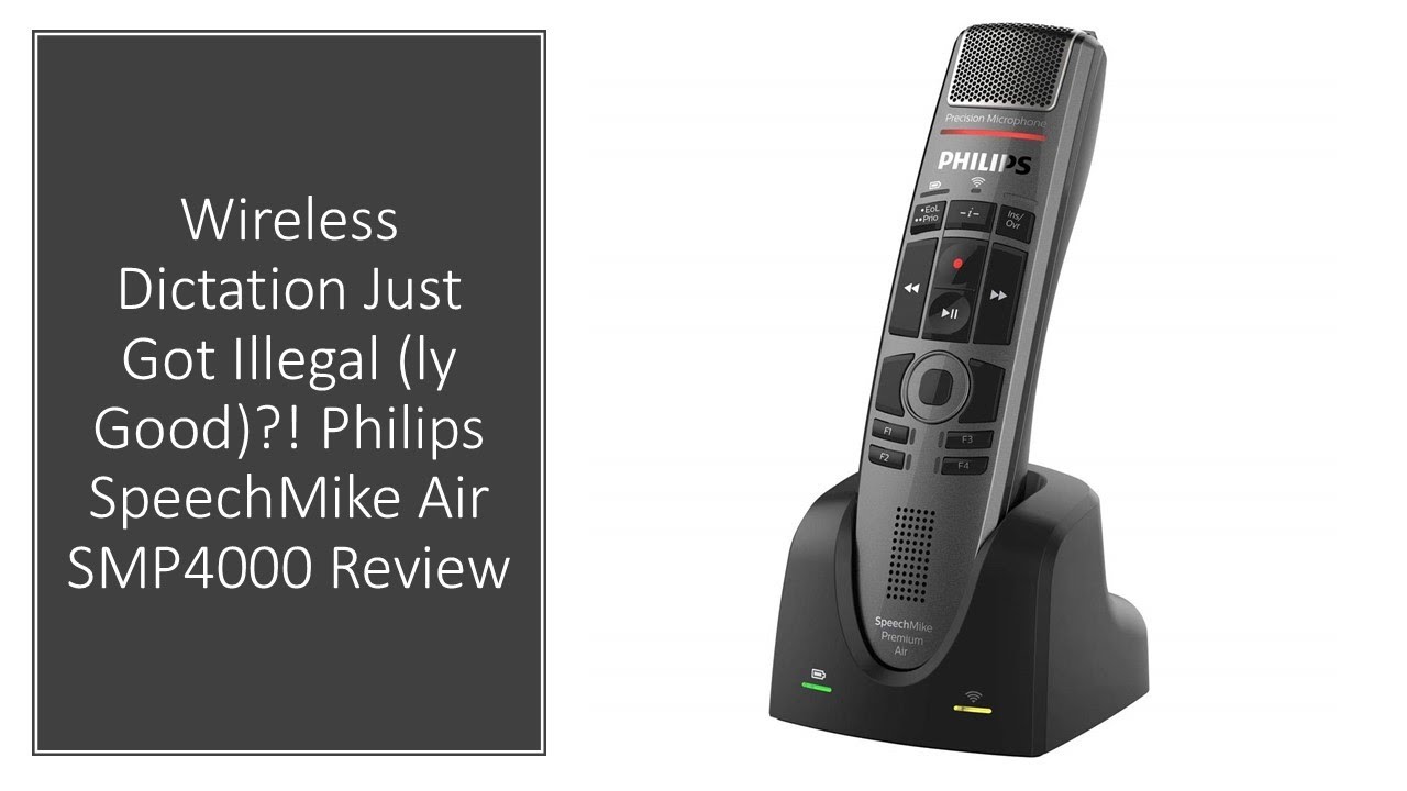 Wireless Dictation Just Got Illegal (ly Good)?! Philips SpeechMike Air SMP4000 Review