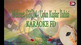 #KARAOKE #İLAHİ Mehmet ÜZÜM Uçun Kuşlar İlahisi KARAOKE FD Resimi