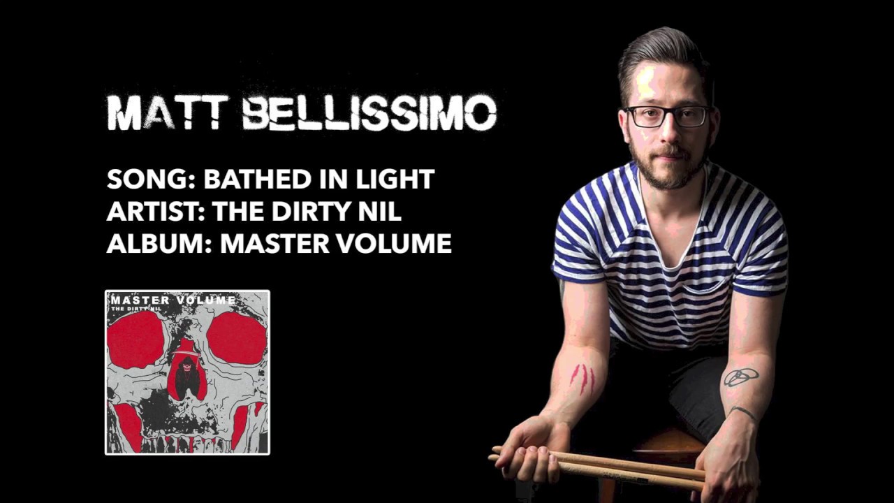Matt Bellissimo - Bathed In Light (The Dirty Nil Drum Cover)