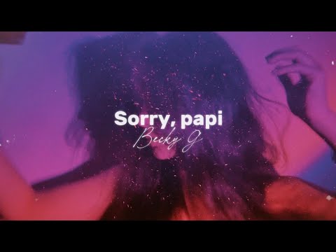 Becky G - Sorry Papi (lyrics)