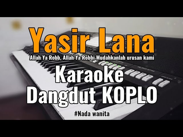 Yasir Lana ( Karaoke DANGDUT KOPLO ) Nada wanita class=